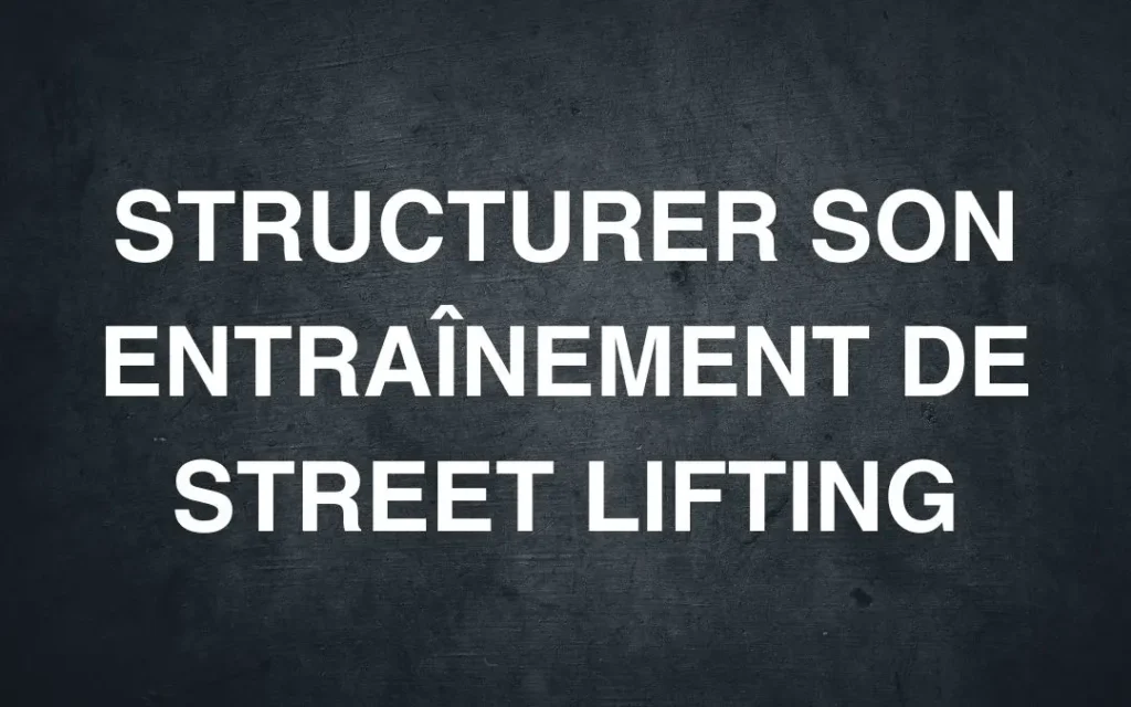 How to structure a streetlifting training program