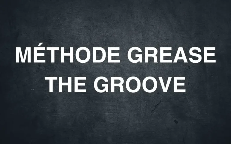 découverte de la méthode grease the groove